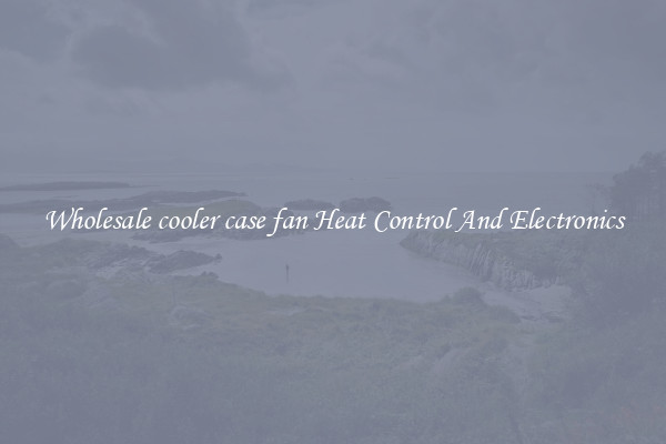 Wholesale cooler case fan Heat Control And Electronics
