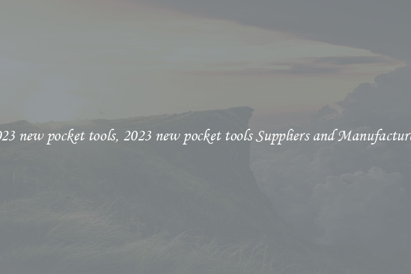 2023 new pocket tools, 2023 new pocket tools Suppliers and Manufacturers