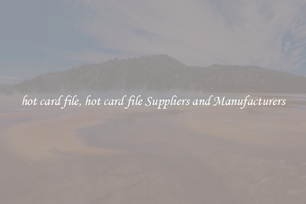hot card file, hot card file Suppliers and Manufacturers