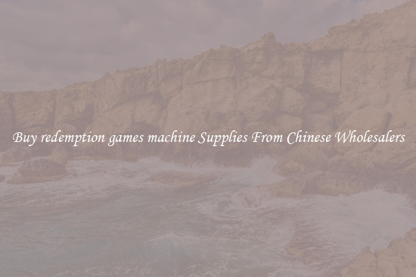 Buy redemption games machine Supplies From Chinese Wholesalers