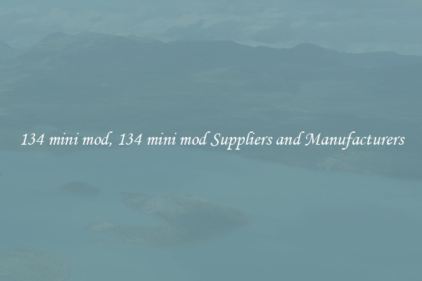 134 mini mod, 134 mini mod Suppliers and Manufacturers