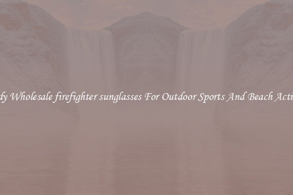 Trendy Wholesale firefighter sunglasses For Outdoor Sports And Beach Activities