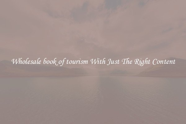 Wholesale book of tourism With Just The Right Content