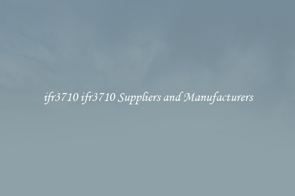 ifr3710 ifr3710 Suppliers and Manufacturers