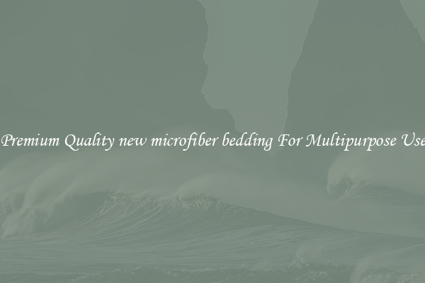 Premium Quality new microfiber bedding For Multipurpose Use
