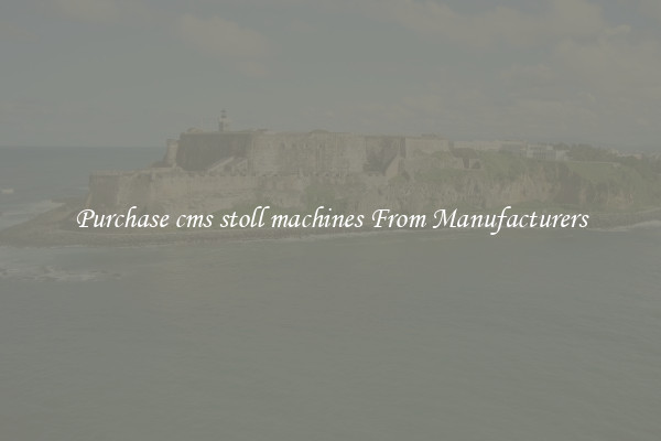 Purchase cms stoll machines From Manufacturers