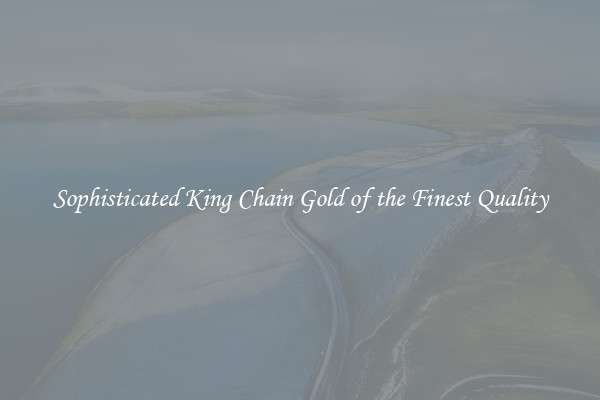 Sophisticated King Chain Gold of the Finest Quality