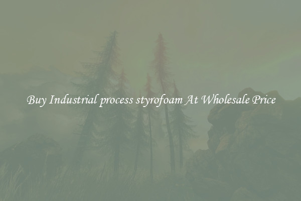 Buy Industrial process styrofoam At Wholesale Price