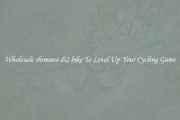 Wholesale shimano di2 bike To Level Up Your Cycling Game