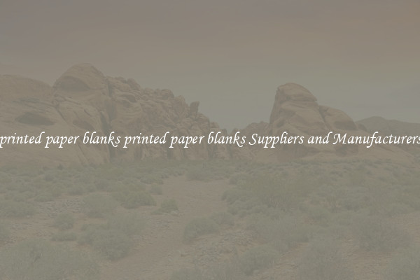 printed paper blanks printed paper blanks Suppliers and Manufacturers